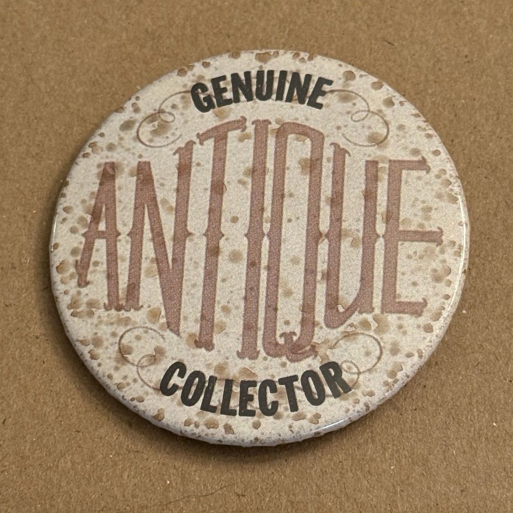Genuine Antique Collector Vintage Pinback Button Pin Round Circle